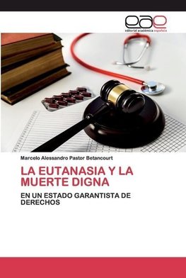 LA EUTANASIA Y LA MUERTE DIGNA