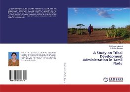 A Study on Tribal Development Administration in Tamil Nadu