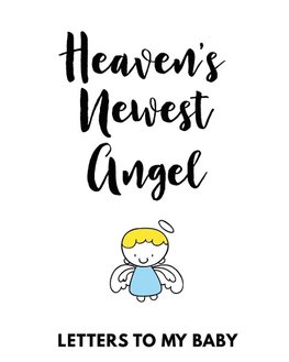 Heaven's Newest Angel Letters To My Baby