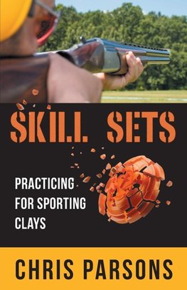 Skill Sets - Practicing for Sporting Clays