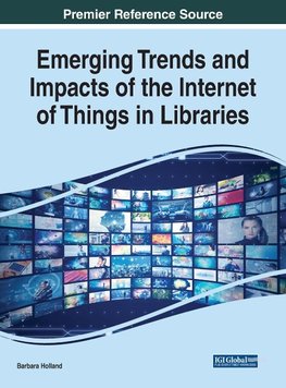 Emerging Trends and Impacts of the Internet of Things in Libraries