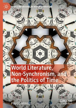 World Literature, Non-Synchronism, and the Politics of Time