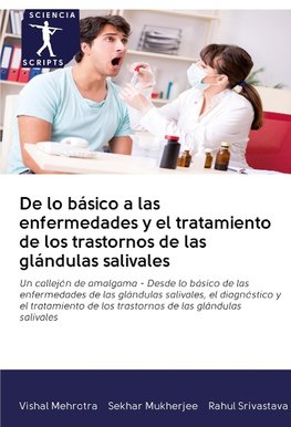 De lo básico a las enfermedades y el tratamiento de los trastornos de las glándulas salivales