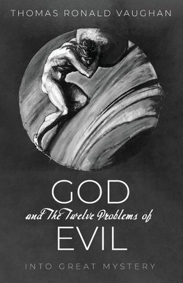 God and The Twelve Problems of Evil