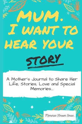 Mum, I Want To Hear Your Story