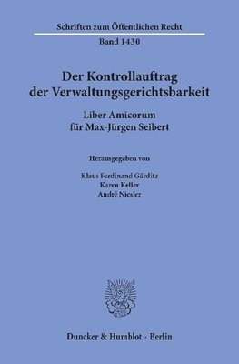 Der Kontrollauftrag der Verwaltungsgerichtsbarkeit.