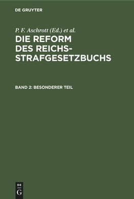 Die Reform des Reichsstrafgesetzbuchs, Band 2, Besonderer Teil