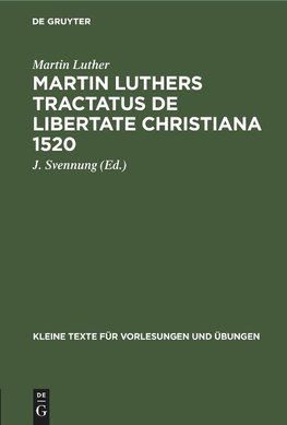 Martin Luthers Tractatus de Libertate Christiana 1520