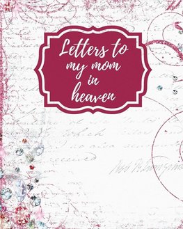 Letters To My Mom In Heaven