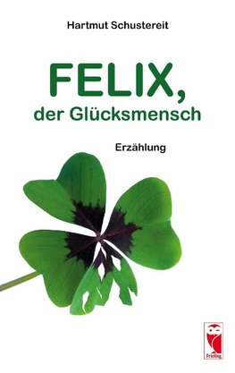 Felix, der Glücksmensch