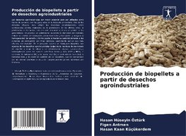 Producción de biopellets a partir de desechos agroindustriales