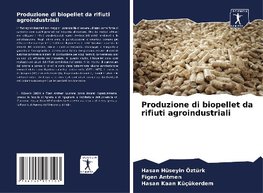 Produzione di biopellet da rifiuti agroindustriali