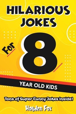 Hilarious Jokes For 8 Year Old Kids