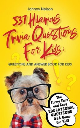 537 Hilarious Trivia Questions for Kids