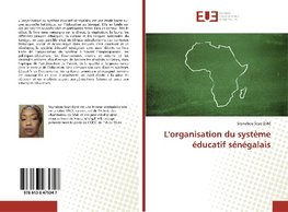 L'organisation du système éducatif sénégalais