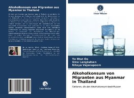 Alkoholkonsum von Migranten aus Myanmar in Thailand