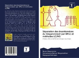 Séparation des énantiomères du Valganciclovir par HPLC et méthodes LC/MS