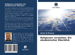 Religionen verstehen: Ein akademischer Überblick