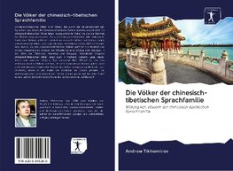 Die Völker der chinesisch-tibetischen Sprachfamilie