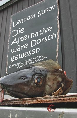 Die Alternative wäre Dorsch gewesen