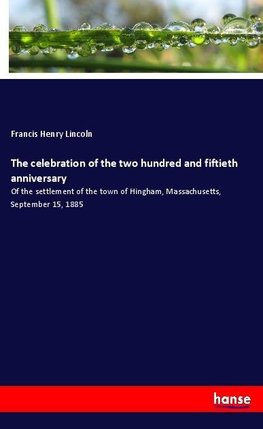 The celebration of the two hundred and fiftieth anniversary