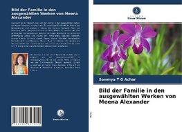 Bild der Familie in den ausgewählten Werken von Meena Alexander