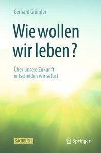 Wie wollen wir leben?