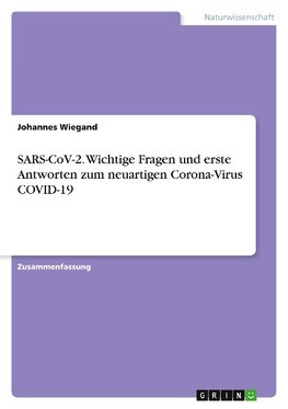 SARS-CoV-2. Wichtige Fragen und erste Antworten zum neuartigen Corona-Virus COVID-19