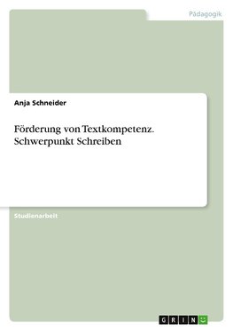 Förderung von Textkompetenz. Schwerpunkt Schreiben