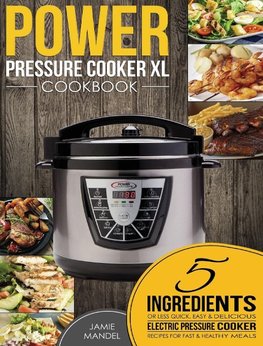 Power Pressure Cooker XL Cookbook