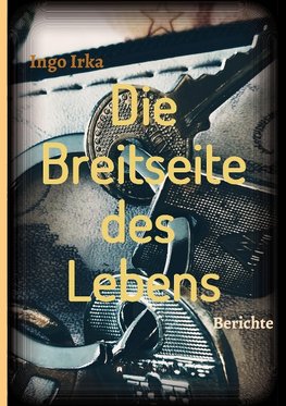 Die Breitseite des Lebens