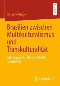 Brasilien zwischen Multikulturalismus und Transkulturalität