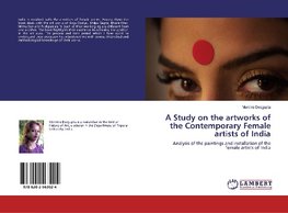 A Study on the artworks of the Contemporary Female artists of India