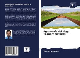 Agronomía del riego: Teoría y métodos