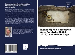 Ikonographen-Chronisten über Parahyba (1500-1822): das Geoheritage