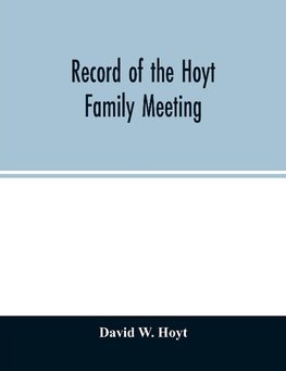 Record of the Hoyt family meeting