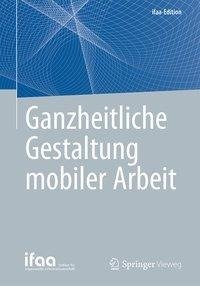 Ganzheitliche Gestaltung mobiler Arbeit