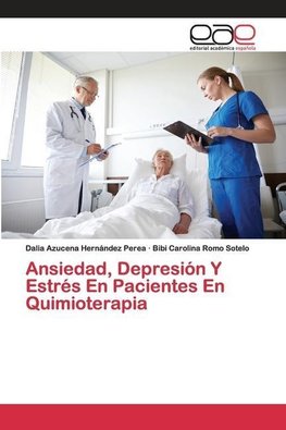 Ansiedad, Depresión Y Estrés En Pacientes En Quimioterapia