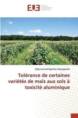 Tolérance de certaines variétés de maïs aux sols à toxicité aluminique