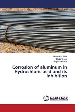 Corrosion of aluminum in Hydrochloric acid and its inhibition