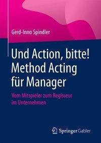 Und Action, bitte! Method Acting für Manager