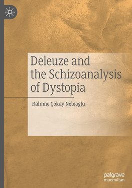 Deleuze and the Schizoanalysis of Dystopia