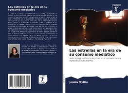 Las estrellas en la era de su consumo mediático