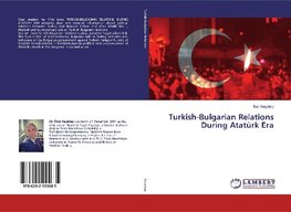 Turkish-Bulgarian Relations During Atatürk Era