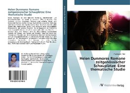 Helen Dunmores Romane zeitgenössischer Schauplätze: Eine thematische Studie