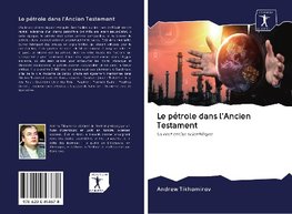 Le pétrole dans l'Ancien Testament