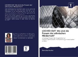 LOCKED OUT: Wo sind die Frauen der ethnischen Minderheit?