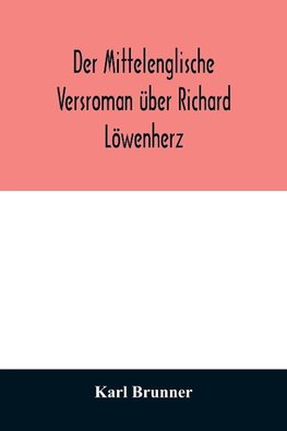 Der mittelenglische Versroman über Richard Löwenherz