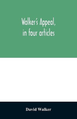 Walker's appeal, in four articles,