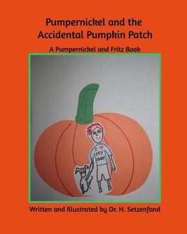 Pumperickel and the Accidental Pumpkin Patch